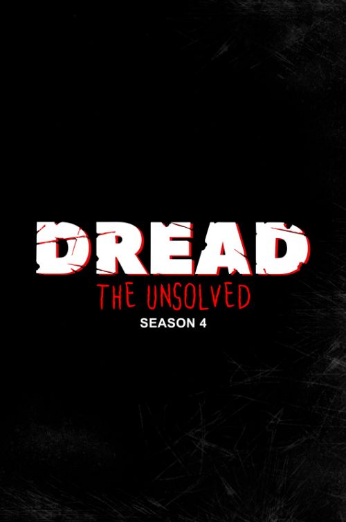 Dread The Unsolved - Season 4 Poster
